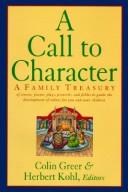 Cover of: A call to character by Colin Greer, Herbert R. Kohl