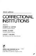 Cover of: Correctional Institutions by Robert Melvin Carter, Daniel Glaser, Leslie T. Wilkins, Robert M. Carter, Robert M. Carter, Daniel Glaser