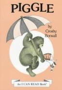 Cover of: Piggle (I Can Read Books (Harper Hardcover)) by Crosby Newell Bonsall