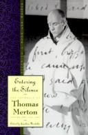 Cover of: Entering the Silence by Thomas Merton, Jonathan Montado, Jonathan Montaldo