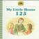 Cover of: My Little House 123