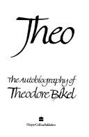 Cover of: Theo: the autobiography of Theodore Bikel.