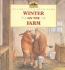 Cover of: Winter on the farm by illustrated by Jody Wheeler and Renée Graef.