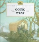 Cover of: Going west by illustrated by Renée Graef.