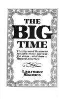 Cover of: The big time: the Harvard Business School's most successful class and how it shaped America