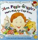 Cover of: Mrs. Piggle-Wiggle's Won't-Pick-Up-Toys Cure by Betty MacDonald, Bruce Whatley