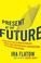 Cover of: Present at the Future