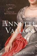 Cover of: Annette Vallon by James Tipton, James Tipton