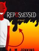 Cover of: Repossessed by A. M. Jenkins