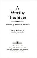 Cover of: A Worthy Tradition: Freedom of Speech in American