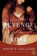 Cover of: Revenge of the Rose by Nicole Galland