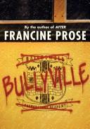 Cover of: Bullyville by Francine Prose