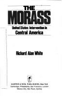 Cover of: The morass: United States intervention in Central America