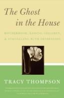 Cover of: The Ghost in the House by Tracy Thompson, Tracy Thompson