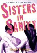 Cover of: Sisters in Sanity by Gayle Forman, Gayle Forman