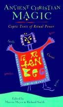 Ancient Christian magic by Marvin W. Meyer, Richard Smith, Richard Smith