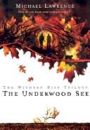 Cover of: The Underwood See (Withern Rise) | Michael Lawrence