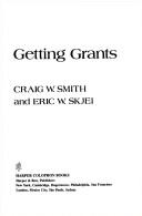 Cover of: Getting grants by Smith, Craig W.