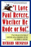 Cover of: I Love Paul Revere, Whether He Rode or Not