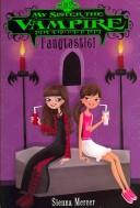 Cover of: My Sister the Vampire #2: Fangtastic! (My Sister the Vampire)
