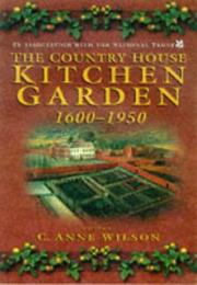 Cover of: The country house kitchen garden, 1600-1960: how produce was grown and how it was used