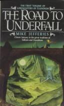 Cover of: The Road to Underfall (Loremasters of Elundium, Book 1)