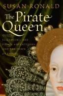 Cover of: The Pirate Queen: Queen Elizabeth I, Her Pirate Adventurers, and the Dawn of Empire