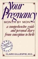 Cover of: Your pregnancy month by month by Clark Gillespie, Clark Gillespie