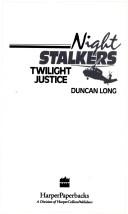 Cover of: Twilight Justice (Night Stalkers, No 3) | Duncan Long