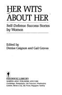 Cover of: Her Wits About Her: Self-Defense Success Stories by Women