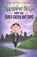 Cover of: Mucumber McGee and the Half-Eaten Hot Dog