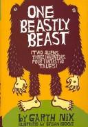 Cover of: One Beastly Beast by Garth Nix