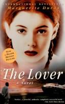 Cover of: The Lover by Marguerite Duras, Marguerite Duras