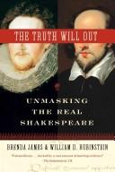 Cover of: The Truth Will Out: Unmasking the Real Shakespeare