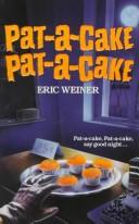 Cover of: Pat-A-Cake, Pat-A-Cake (Nursery Crimes) | Eric Weiner