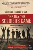 Cover of: One Day the Soldiers Came: Voices of Children in War (P.S.)