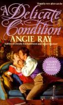 Cover of: A Delicate Condition (Harper Monogram) by Angie Ray