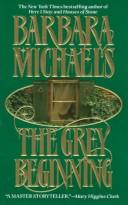 The Grey Beginning by Barbara Michaels, Leamer
