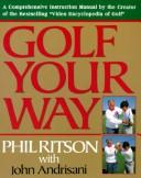 Cover of: Golf Your Way: An Encyclopedia of Instruction