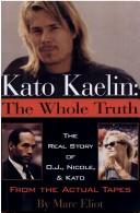 Cover of: Kato Kaelin: The Whole Truth  by Marc Eliot