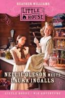 Cover of: Nellie Oleson Meets Laura Ingalls (Little House)