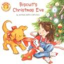 Cover of: Biscuit's Christmas Eve (Biscuit)