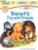 Cover of: Biscuit's Fun with Friends (Biscuit)
