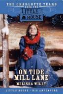 Cover of: On Tide Mill Lane by Melissa Wiley