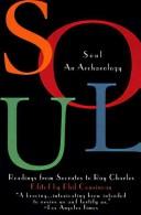 Cover of: Soul: An Archaeology : Readings from Socrates to Ray Charles