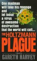 Cover of: The Holtzmann Plague: A Novel