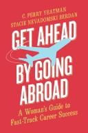 Cover of: Get Ahead by Going Abroad | C. Perry Yeatman