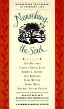 Cover of: Nourishing the soul: discovering the sacred in everyday life