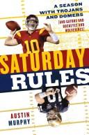 Cover of: Saturday Rules: A Season with Trojans and Domers (and Gators and Buckeyes and Wolverines)