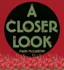 Cover of: A Closer Look by Mary Mccarthy, Mary Mccarthy